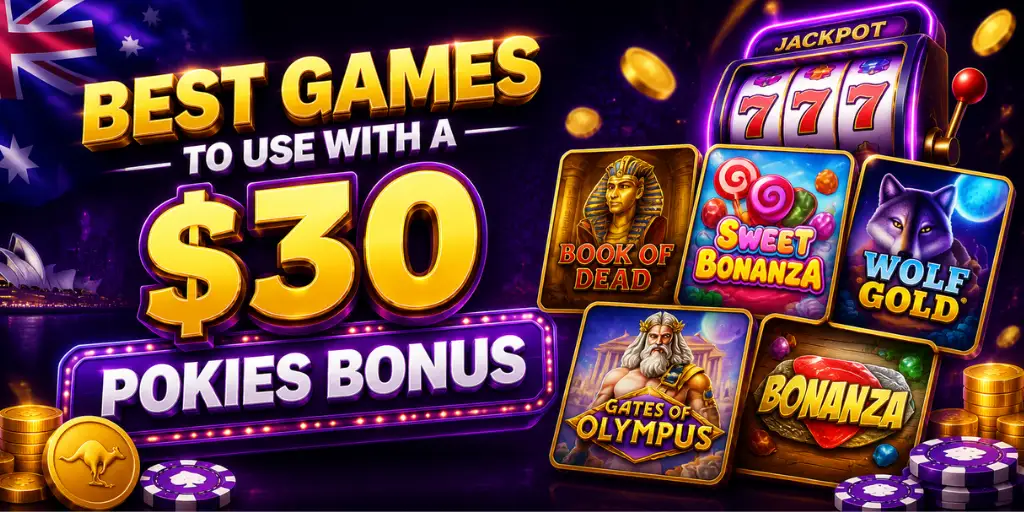 Best Games To Use With A $30 Pokies Bonus